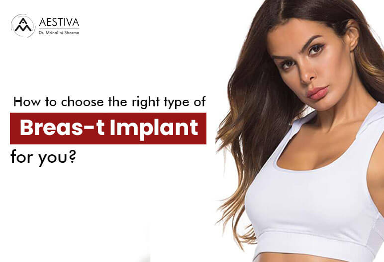 How To Choose The Right Type Of Breas-T Implant For You?
